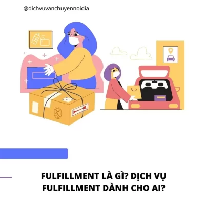 Fulfillment là gì? Dịch vụ Fulfillment dành cho ai?