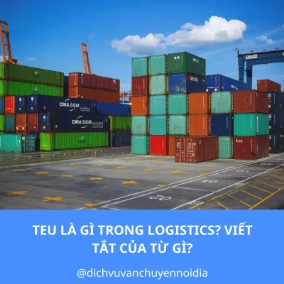 Teu là gì trong logistics? Viết tắt của từ gì?