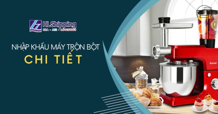 Nhập khẩu máy trộn bột: Bước qua định mức thủ tục và giấy tờ pháp lý